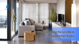 5 Furniture yang Harus Ada di Apartemen Kamu