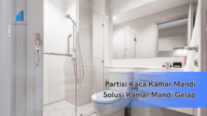 Partisi Kaca Kamar Mandi Solusi Kamar Mandi Gelap