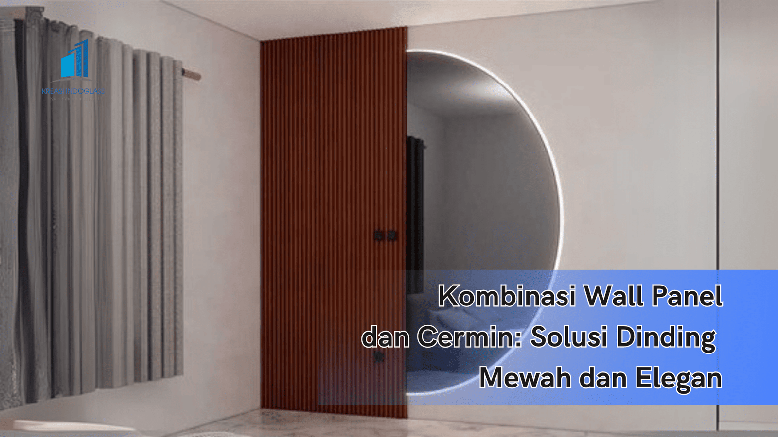 Kombinasi Wall Panel dan Cermin: Solusi Dinding Mewah dan Elegan