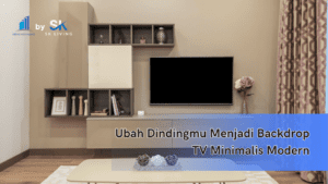 Ubah Dindingmu Menjadi Backdrop TV Minimalis Modern