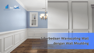 3 Perbedaan Wainscoting Wall dengan Wall Moulding