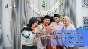 Desain Ruang Tamu Japandi untuk Lebaran: Simpel, Hangat, dan Menawan