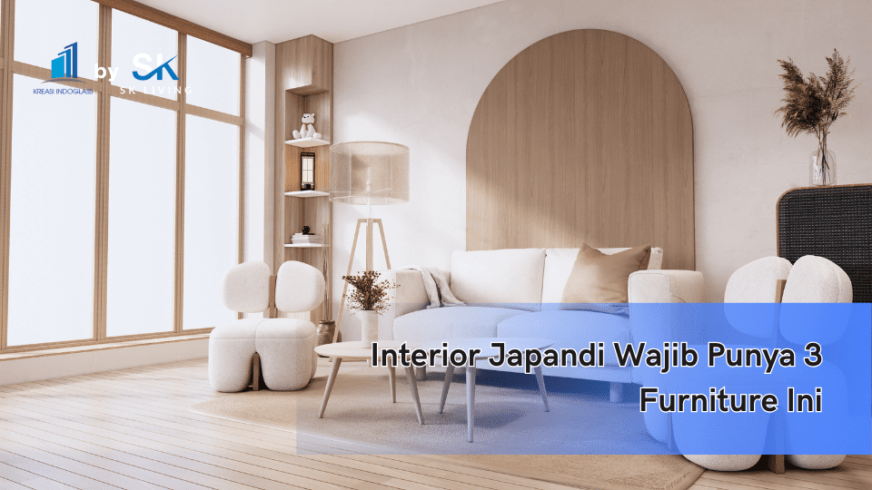 Interior Japandi Wajib Punya 3 Furniture Ini