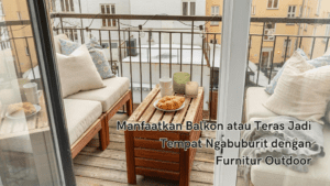 Manfaatkan Balkon atau Teras Jadi Tempat Ngabuburit dengan Furnitur Outdoor